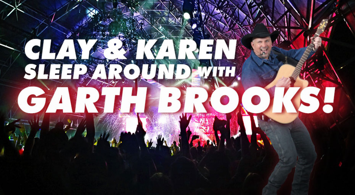 Clay and Karen Sleep Around with Garth Brooks