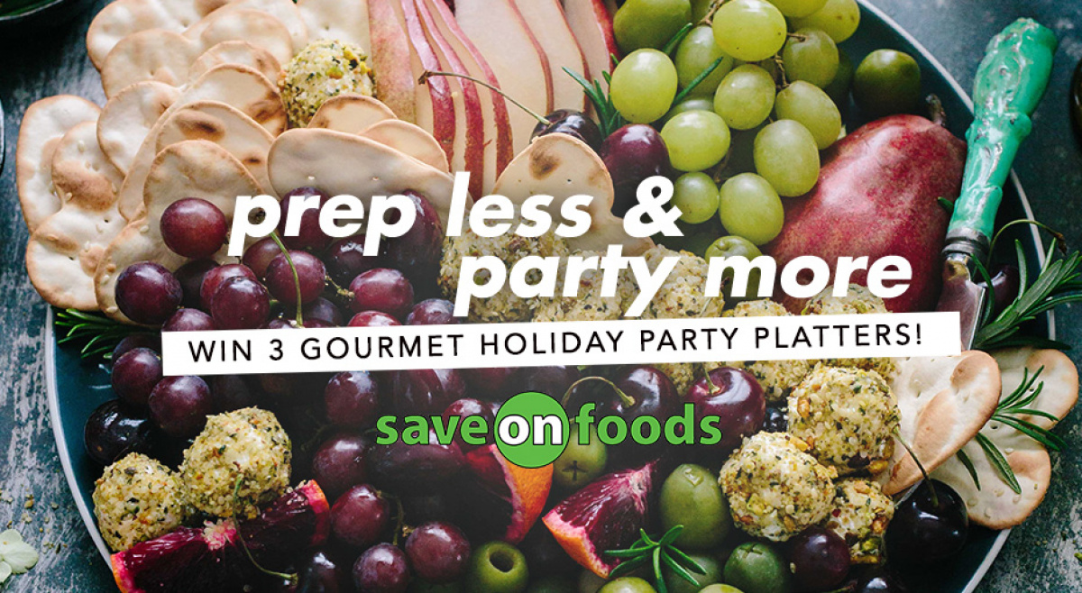 Win 3 Gourmet Holiday Party Platters from Save-On-Foods